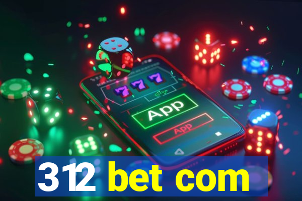 312 bet com